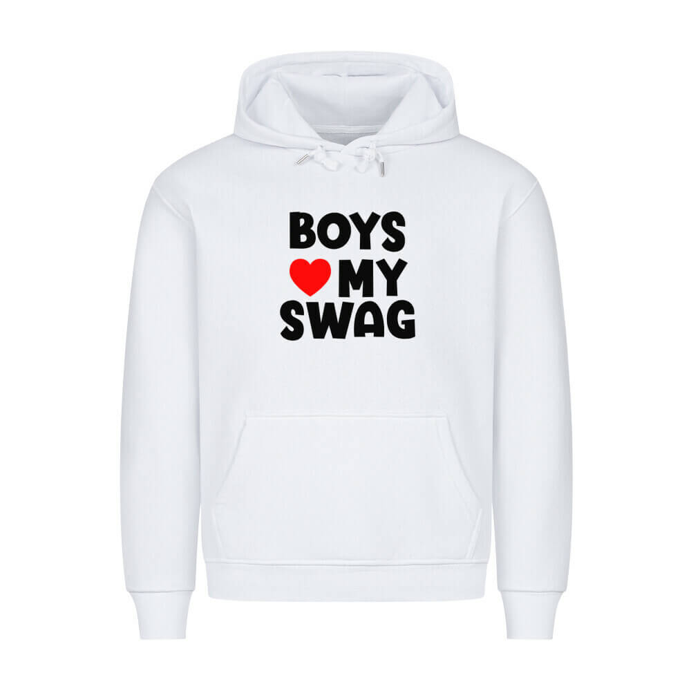 BOYS LOVE MY SWAG - Hoodie