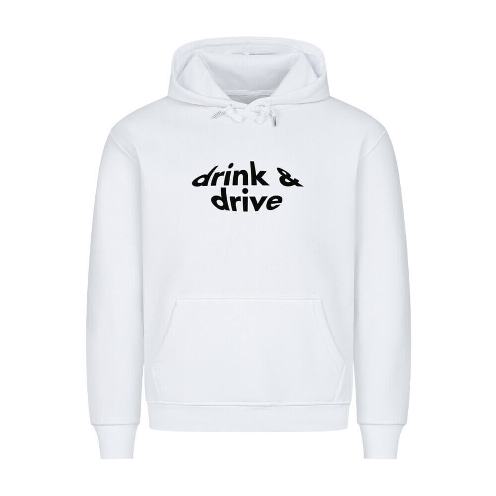 DRINK AND DRIVE - Hoodie