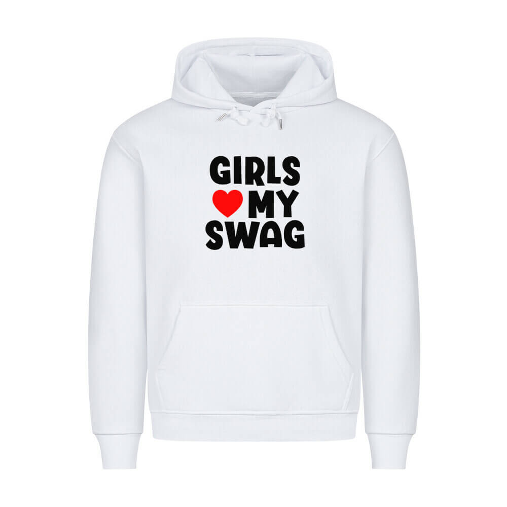 GIRLS LOVE MY SWAG - Hoodie