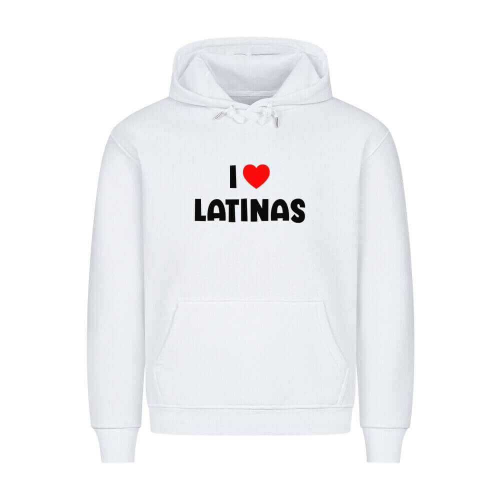 I LOVE LATINAS - Hoodie