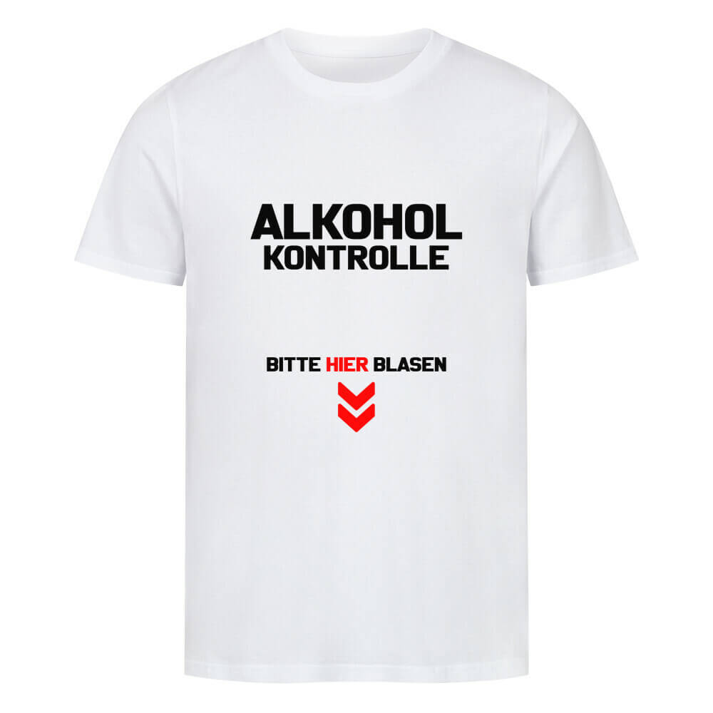 ALKOHOLKONTROLLE BITTE HIER BLASEN - T-Shirt