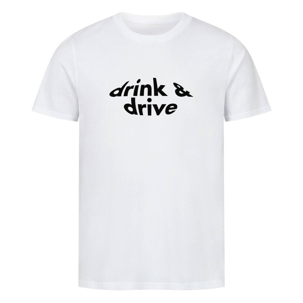 DRINK AND DRIVE - T-Shirt