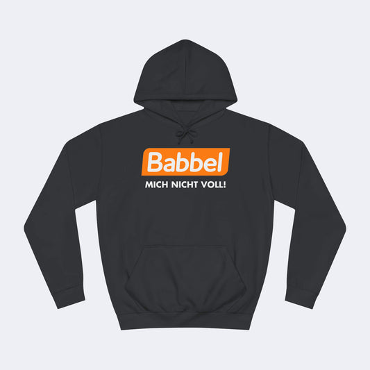 Babbel mich nicht voll Hoodie lustiges Shirt mit Farbe Schwarz Unisex