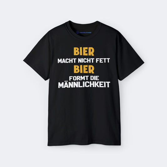 Bier macht nicht fett, Bier formt die Männlichkeit Spruch T-Shirt lustiges Shirt Saufen mit Farbe Schwarz Unisex