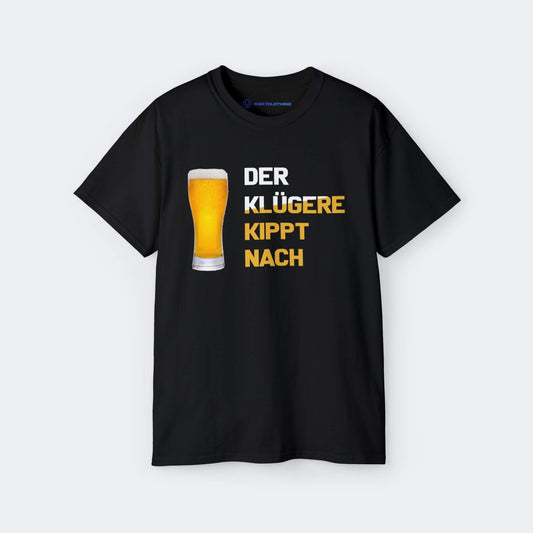 Der Klügere kippt nach Spruch T-Shirt lustiges Shirt Saufen mit Farbe Schwarz Unisex