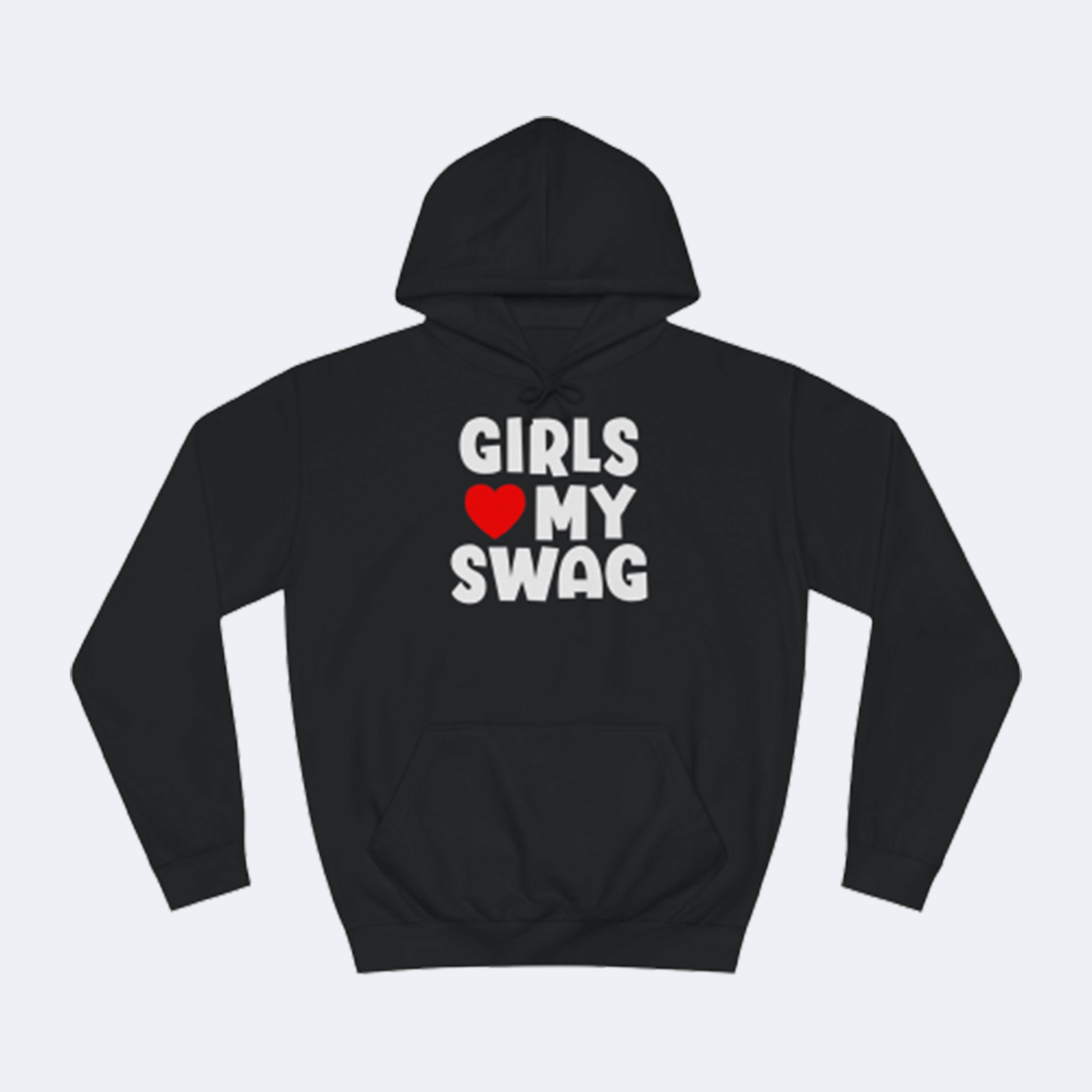 Girls love my Swag Fun Shirt lustiger Hoodie Schwarz Unisex