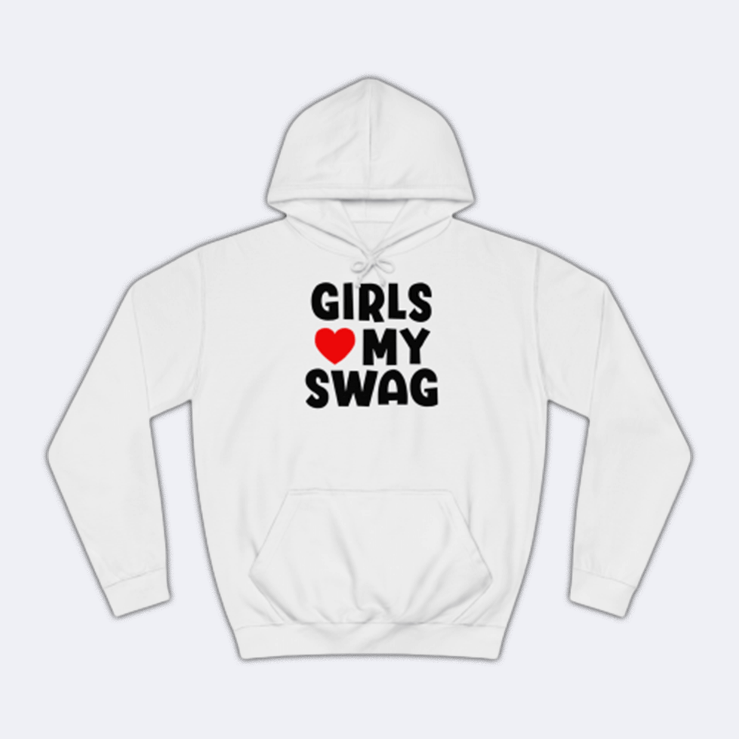 Girls love my Swag Fun Shirt lustiger Hoodie Weiß Unisex