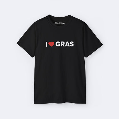 I Love Gras T-Shirt