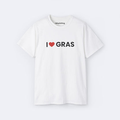 I Love Gras T-Shirt