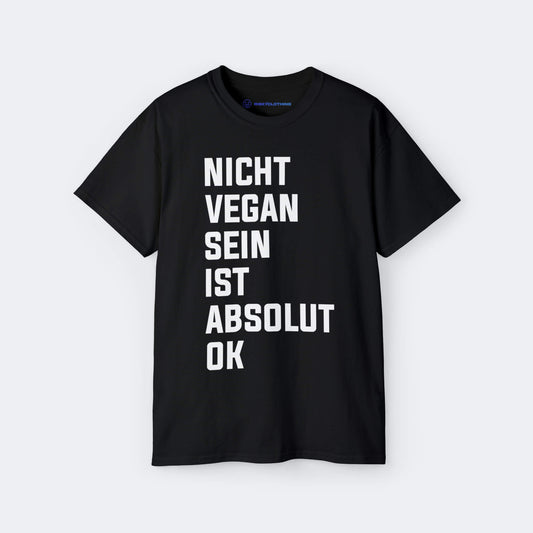 Nicht Vegan sein ist absolut ok Anti Vegan T-Shirt lustiges Shirt mit Farbe Schwarz Unisex