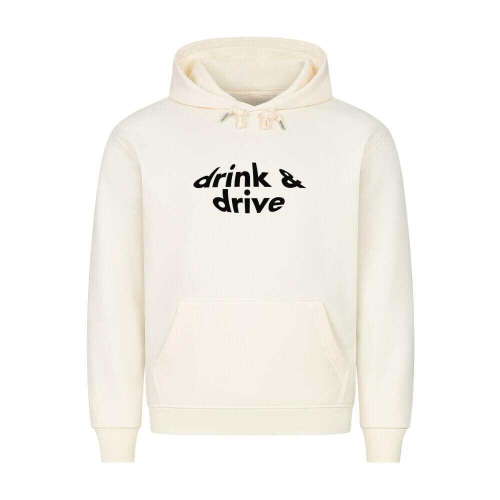 DRINK AND DRIVE - Hoodie