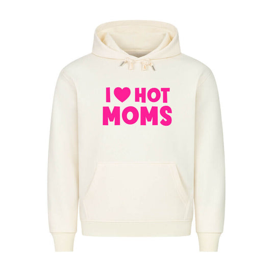 I LOVE HOT MOMS - Hoodie