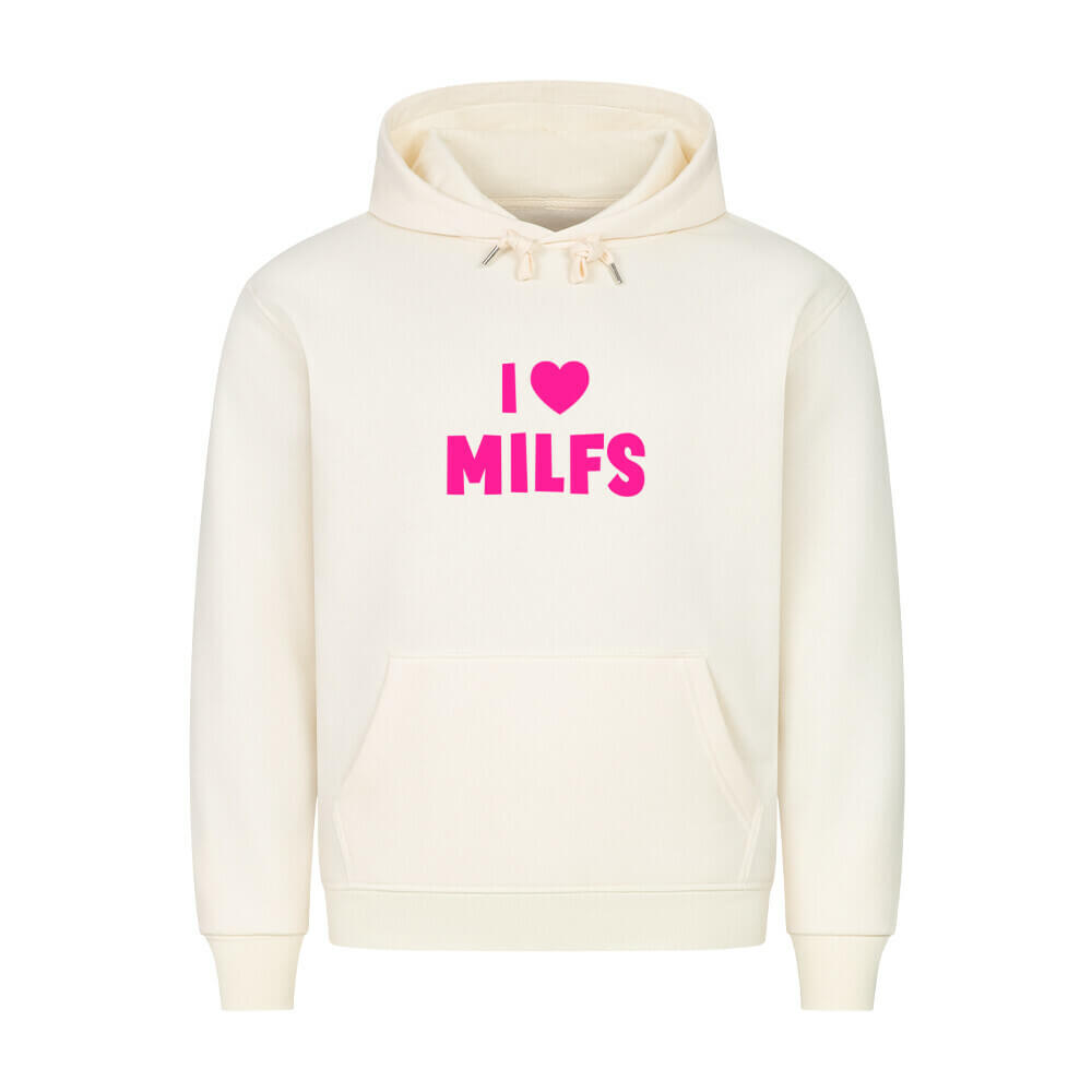 I LOVE MILFS - Hoodie