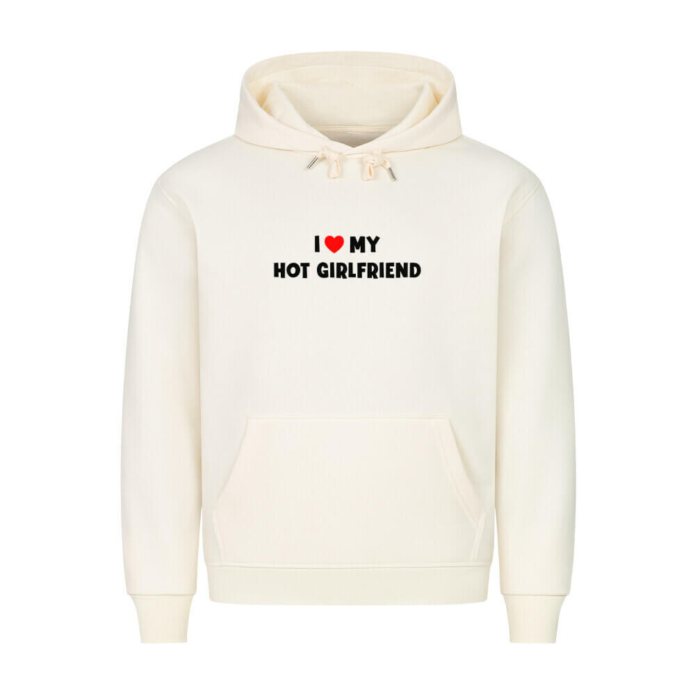 I LOVE MY HOT GIRLFRIEND - Hoodie