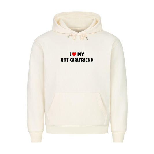 I LOVE MY HOT GIRLFRIEND - Hoodie