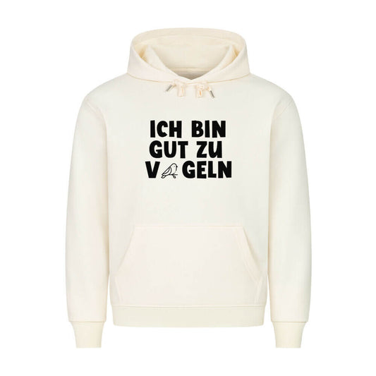 ICH BIN GUT ZU VÖGELN - Hoodie