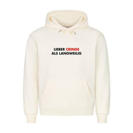 LIEBER CRINGE ALS LANGWEILIG - Hoodie