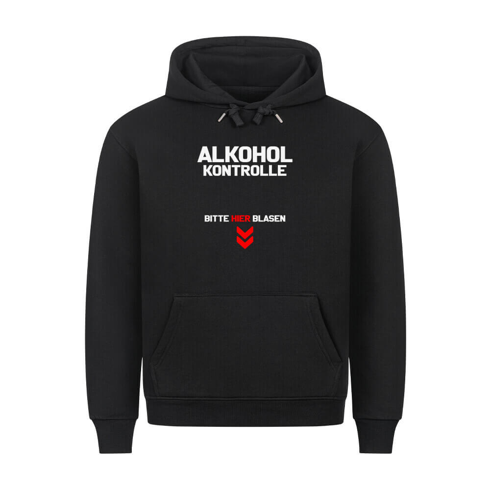 ALKOHOLKONTROLLE BITTE HIER BLASEN - Hoodie