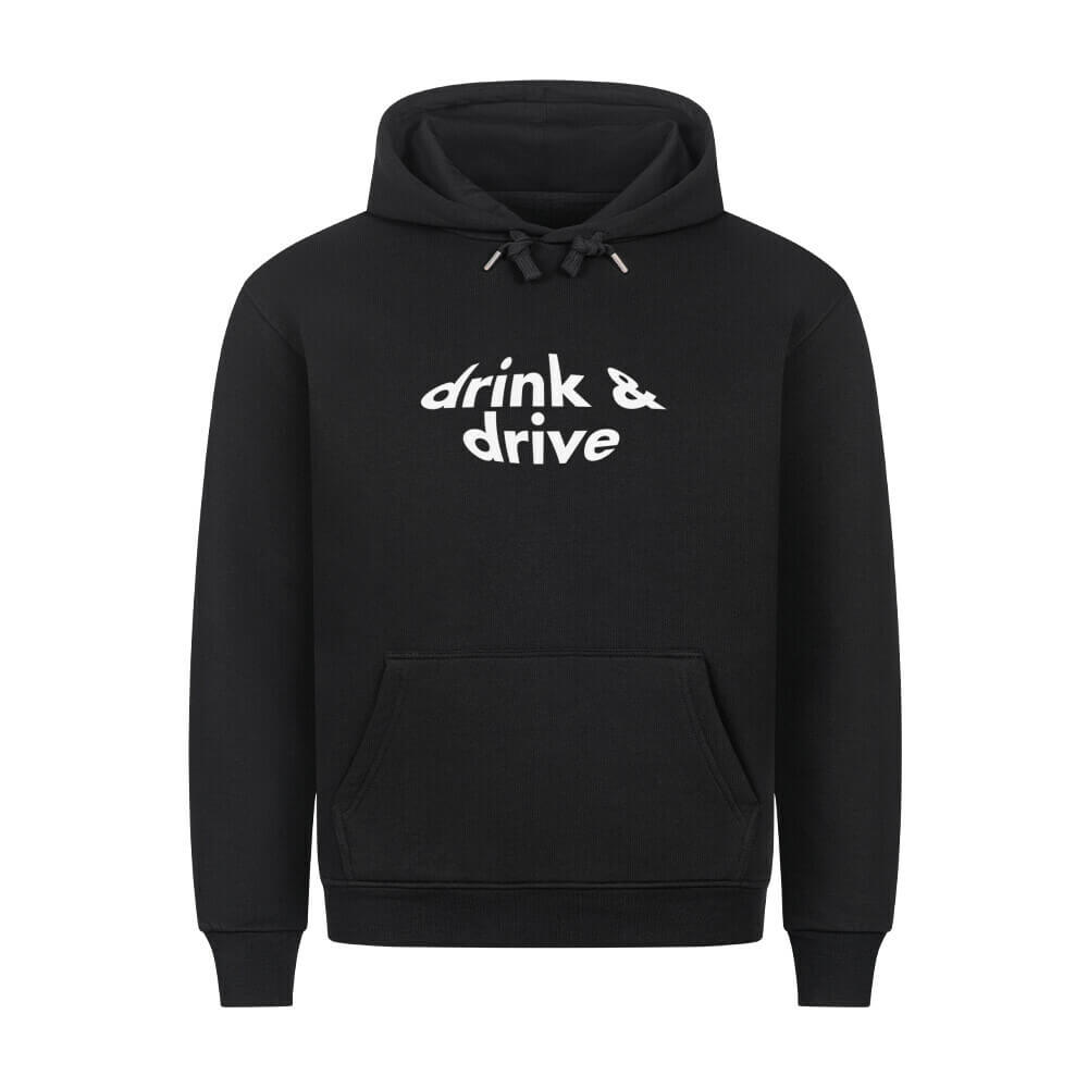 DRINK AND DRIVE - Hoodie