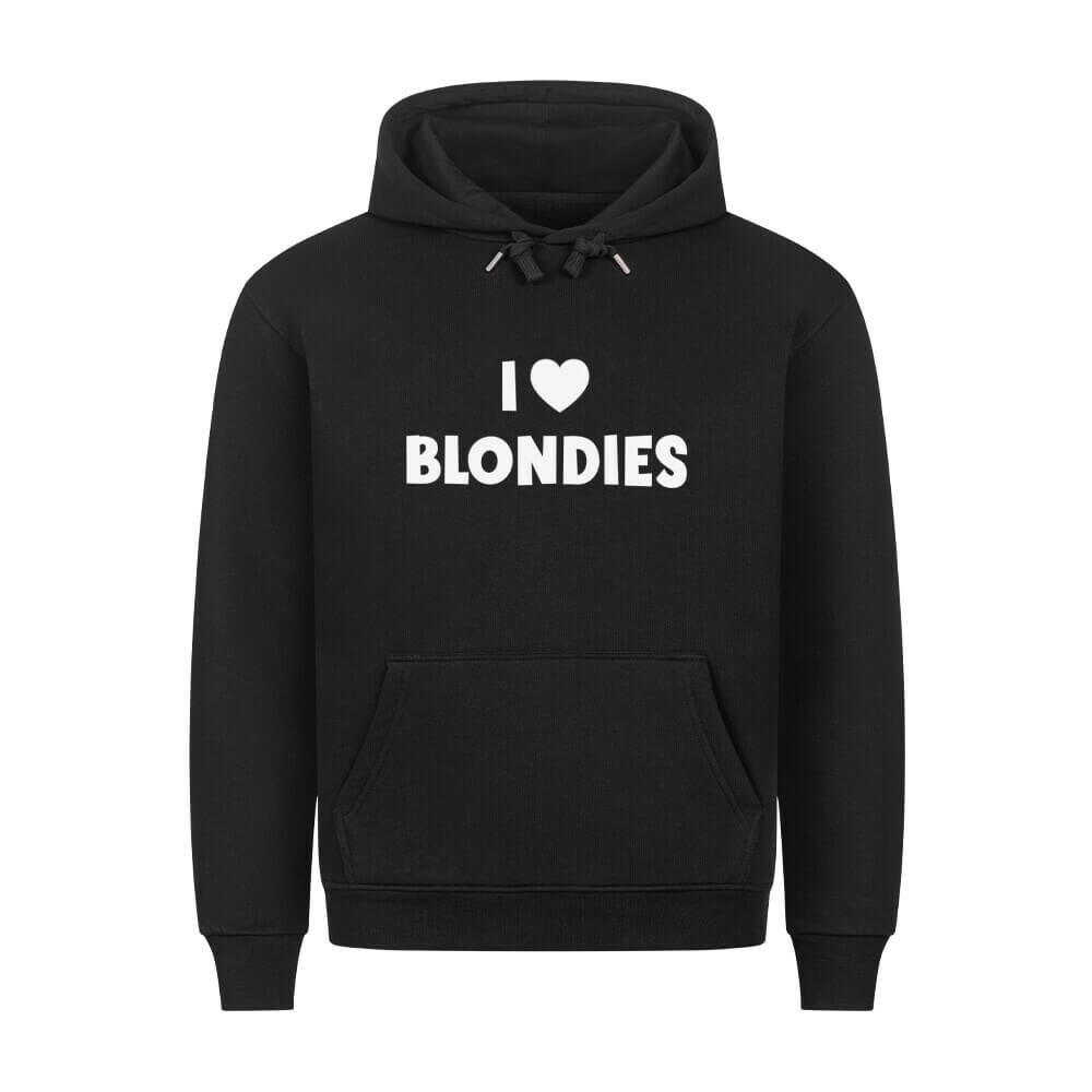 I LOVE BLONDIES - Hoodie