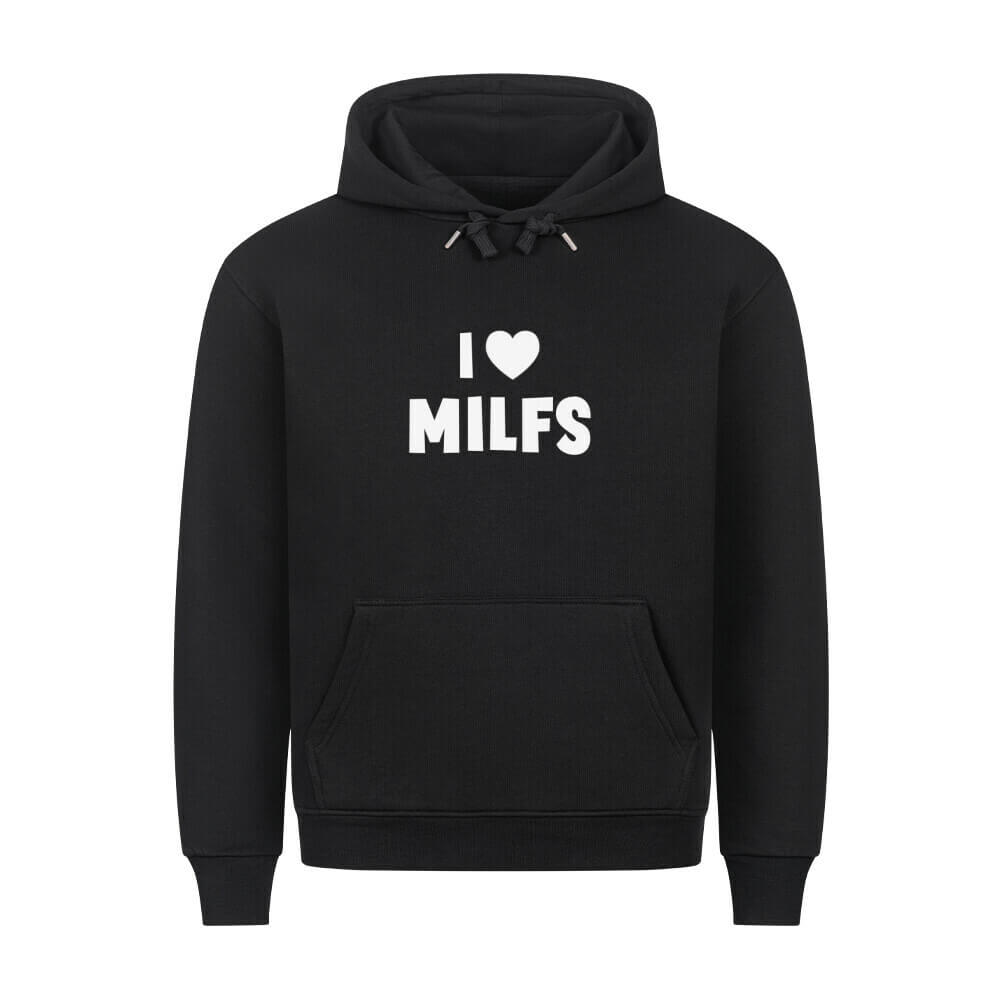 I LOVE MILFS - Hoodie