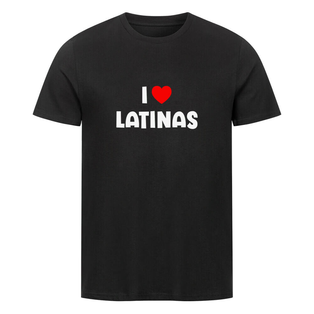 I LOVE LATINAS - T-Shirt