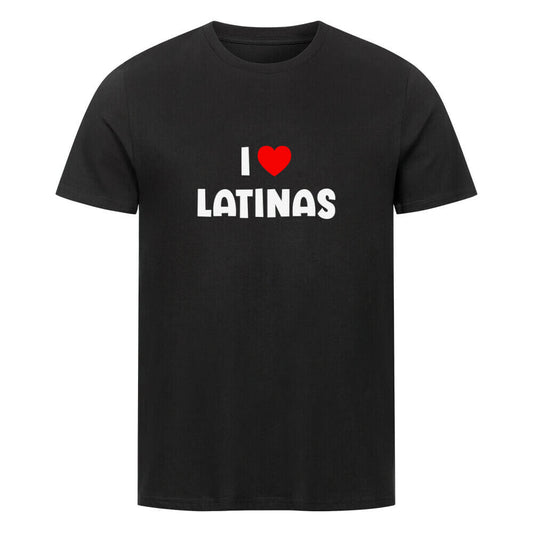 I LOVE LATINAS - T-Shirt