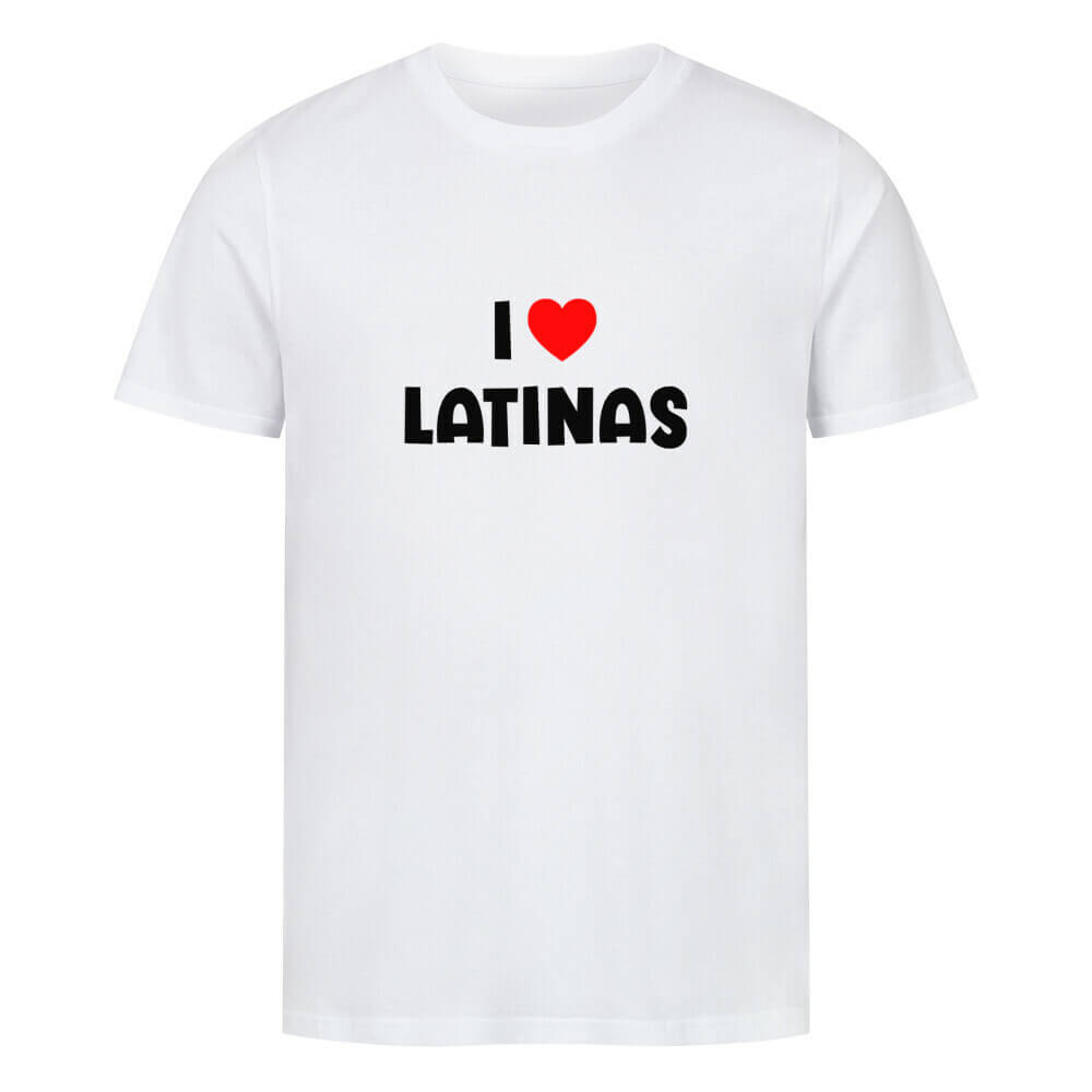 I LOVE LATINAS - T-Shirt